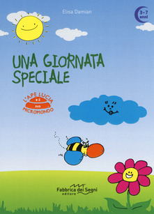 Adiaphora.it Una giornata speciale. L'ape Lucia e il suo micromondo. Ediz. a colori Image